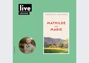 LESUNG: Torsten Woywod - Mathilde und Marie