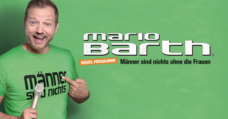Mario Barth - Männer sind nichts ohne die Frauen