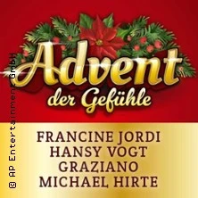 Advent der Gefühle - mit Francine Jordi, Hansy Vogt, Graziano, Michael Hirte Advent der Gefühle - mit Francine Jordi, Hansy Vogt, Graziano, Michael Hirte