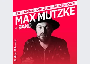 Max Mutzke & Band - 20 Jahre - Die Jubiläumstour