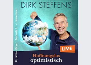Dirk Steffens - Hoffnungslos optimistisch