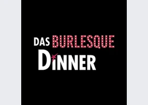 Das Burlesque Dinner