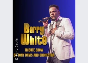 Barry White Tribute Show by Tony Davis and Orchestra