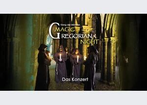 Magic Gregorian Night - Klang der Mönche - Gregorian chants meets pop music