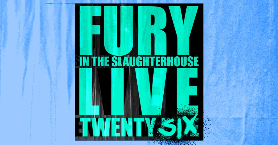 Fury in the Slaughterhouse - Fury Live Twenty Six