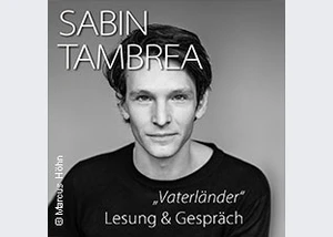 Sabin Tambrea - Vaterländer - Lesung & Gespräch