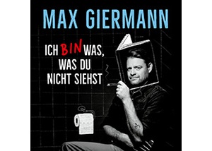 Max Giermann - Ich bin was, was Du nicht siehst